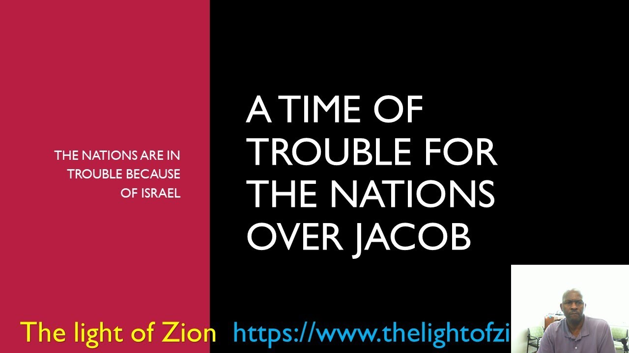 A time of trouble for the nations over over Jacob; Jacob's trouble time.