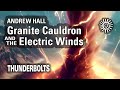 Andrew hall granite cauldron and the electric winds  thunderbolts