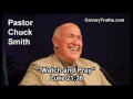 Watch and Pray, Luke 21:36 - Pastor Chuck Smith - Topical Bible Study