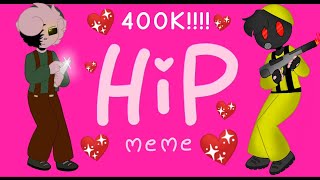 Hip meme // (400K SPECIAL!!!) // flipaclip