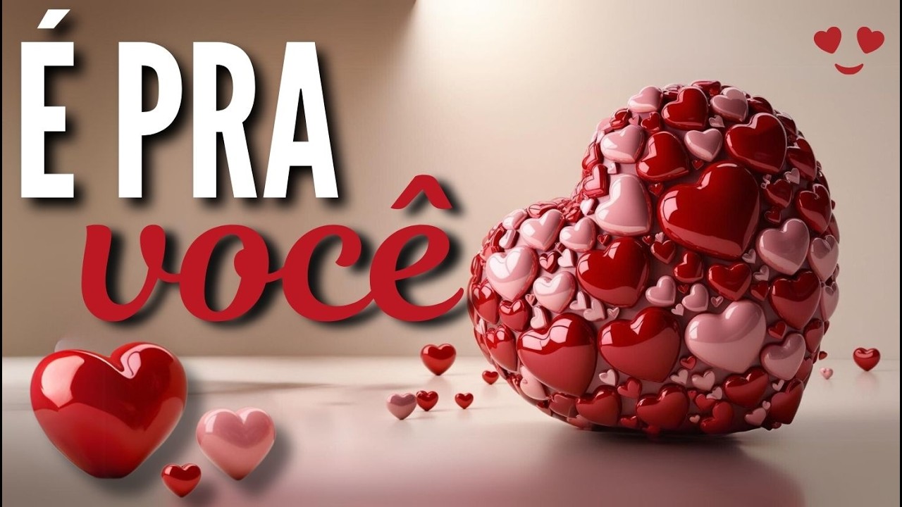 LINDA MENSAGEM de AMOR ROMÂNTICA | ESSA É PRA VOCÊ | INÉDITA | 279 N