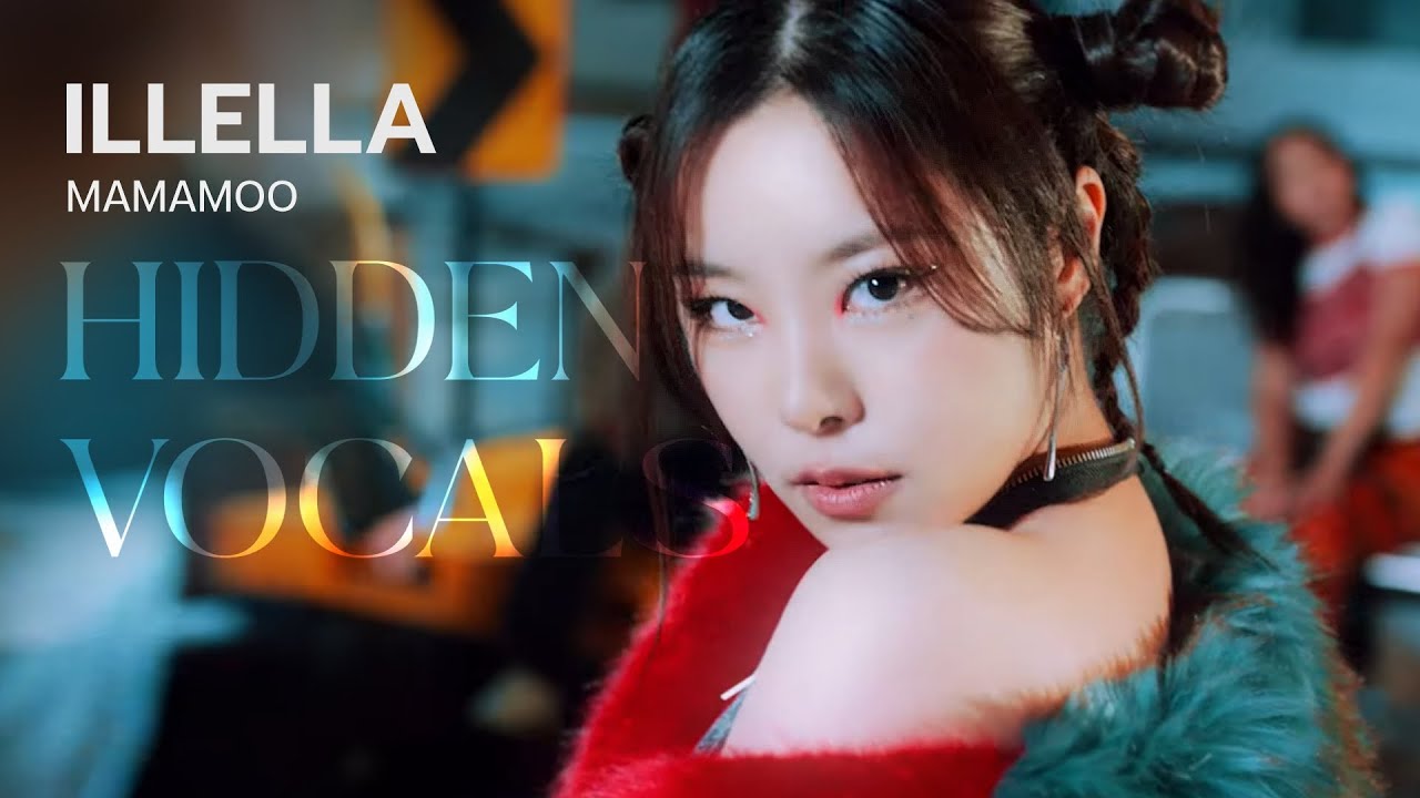 MAMAMOO - ILLELLA [Hidden Vocals & Harmonies] 🎵 - YouTube