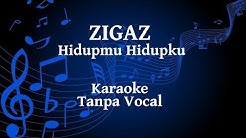 Zigaz - Hidupmu Hidupku Karaoke  - Durasi: 3:36. 