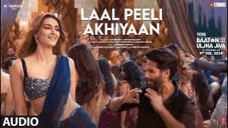 Laal Peeli Akhiyaan (Song) Shahid Kapoor,Kriti Sanon,Tanishk,Romy | Teri Baaton Mein Aisa Uljha Jiya