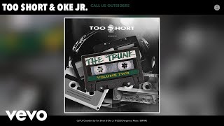 Too $Hort, Oke Jr. - Call Us Outsiders (Audio)