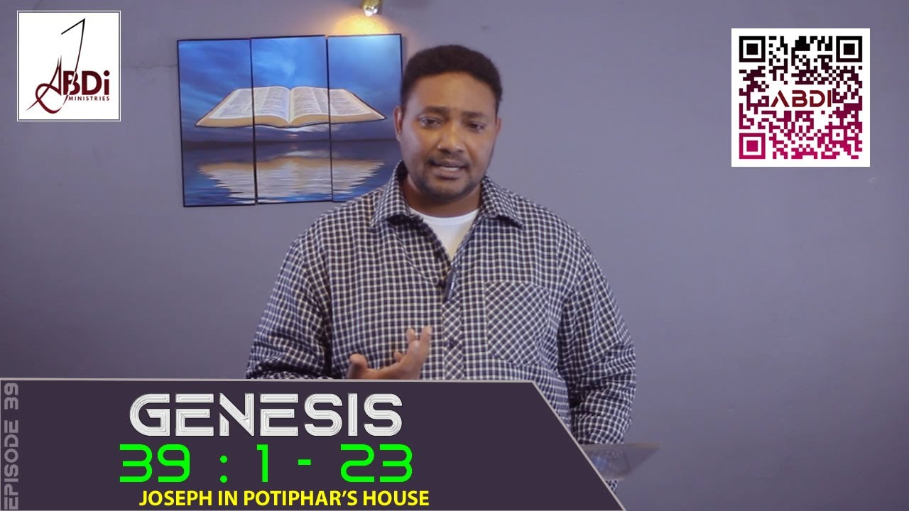 Genesis Episode 39 - Joseph In Potiphar’s House