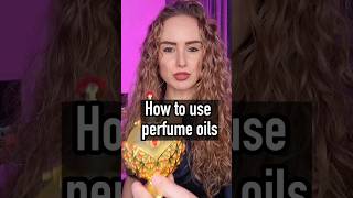 How To Use Perfume Oils