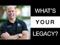 WHAT&#39;S YOUR LEGACY?