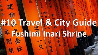 Episode 10 - Fushimi Inari Shrine | Kyoto (Travel & City Guide)