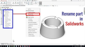 Cài Đặt Rename Chi Tiết Trong Solidworks