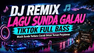 Sunda Remix Slow Medium Tempo Terbaru Paling Hits, Playlist Remix Sunda Full Bass Bikin Semangat