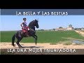 La Bella y Las Bestias, Una Mujer Triunfadora