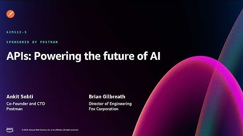 AWS re:Invent 2024 - APIs: Powering the future of AI (AIM112)