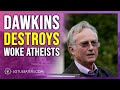 Richard Dawkins Causes a Woke Atheist Meltdown