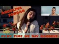 ANGELINA JORDAN review Ev'ry Time We Say Goodbye