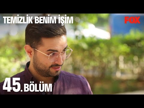 Temizlik Benim İşim 45. Bölüm