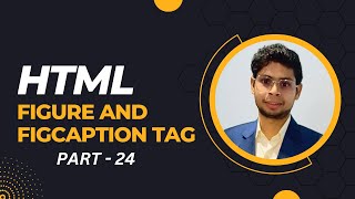 figure and figcaption tags | Html tutorial in Hindi Part - 24