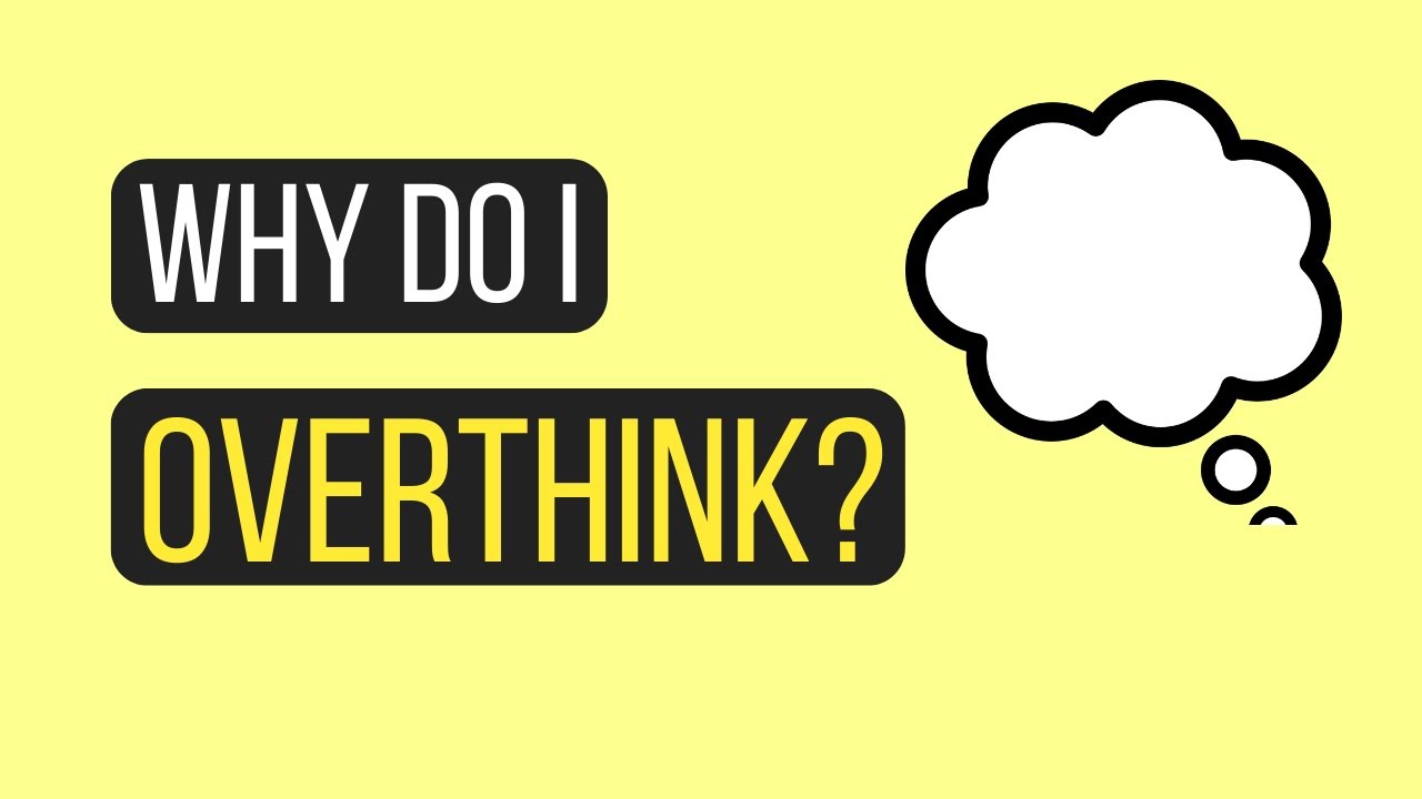 How To Stop Overthinking YouTube how-to-stop-overthinking-youtube
