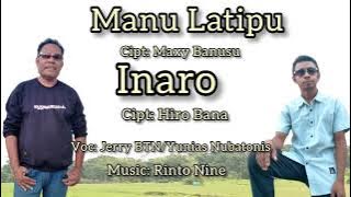 MANULATIPU & INARO//Cipt: Maxy Banusu & Hiro Bana.