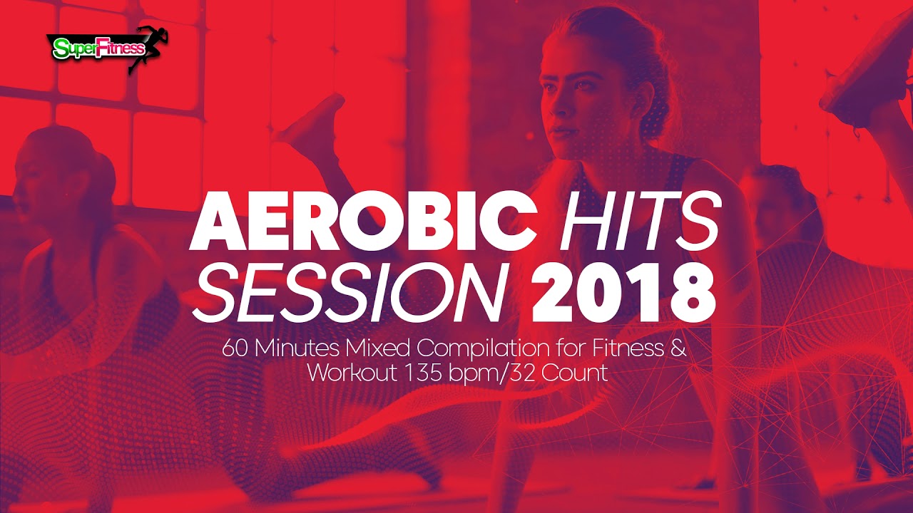 Aerobic Hits Session 2018 135 bpm32 count