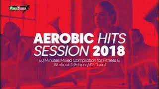 Aerobic Hits Session 2018 (135 bpm/32 count)