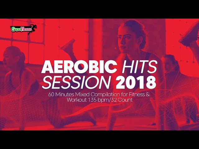 Aerobic Hits Session 2018 (135 bpm/32 count) class=