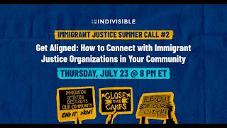 Immigrant Justice Summer Call #2: How to Connect with Immigrant Justice Orgs in Your Community