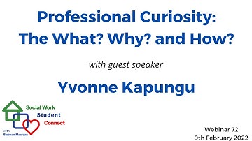 Professional Curiosity: The What? Why? and How? Student Connect Webinar 72
