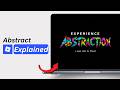 How To Abstract in EXPERIENCE ABSTRACTION EXPLAINED