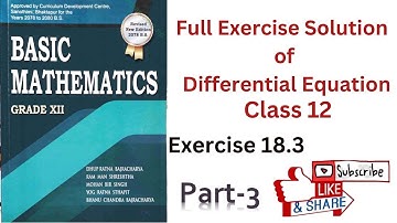Full Exercise Solution of Differential Equation of Class 12 | part-3 | (NEB).