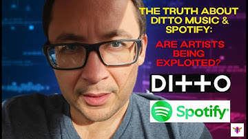 Artists Being Exploited? The Truth About Ditto Music & Spotify.