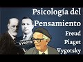 Pensamiento e Inteligencia, Freud Piaget Vygotsky