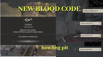 Assassin vestiges Part B,A,C,D Core Locations guide/howling pit map/New blood CODE VEIN