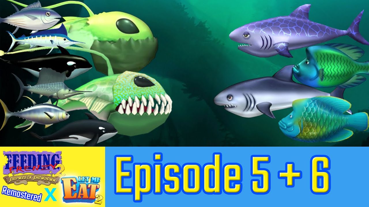 Feeding Frenzy 2 × Let Me Eat 2 Remastered mod Gameplay Episode 5 + 6