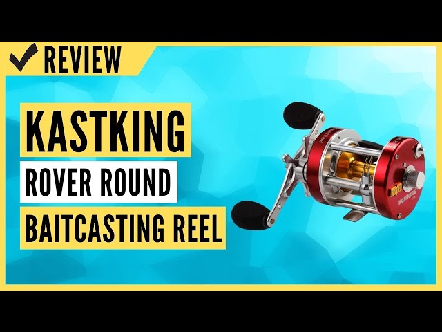 KastKing Rover Round Baitcasting Reel Review 