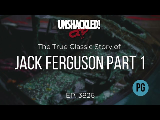 UNSHACKLED! Audio Drama Podcast - 3826 Jack Ferguson Classic Part 1 (PG) class=
