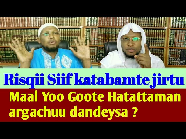 *|| RISQII Siif katabamte || akka Salphatti arkachu yoo barbadde maal Godhu Qabda ? class=