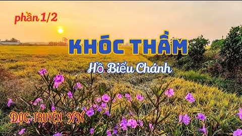 Khóc thầm - phần 1 - Hồ Biểu Chánh