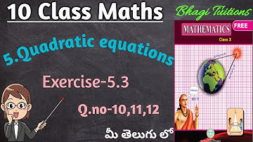 10th class maths in telugu||Chapter-5 Quadratic equations||Exercise-5.3 Q.no-10,11,12