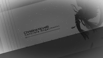 Christina Novelli - Concrete Angel [Acoustic]