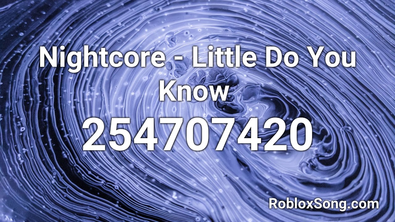 Nightcore Little Do You Know Roblox Id Music Code Youtube - mary did you know roblox id