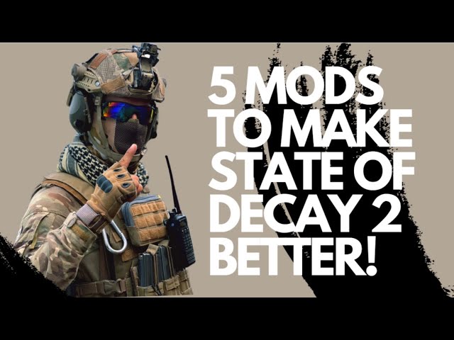 State of Decay 2 Best Mods (2023) 