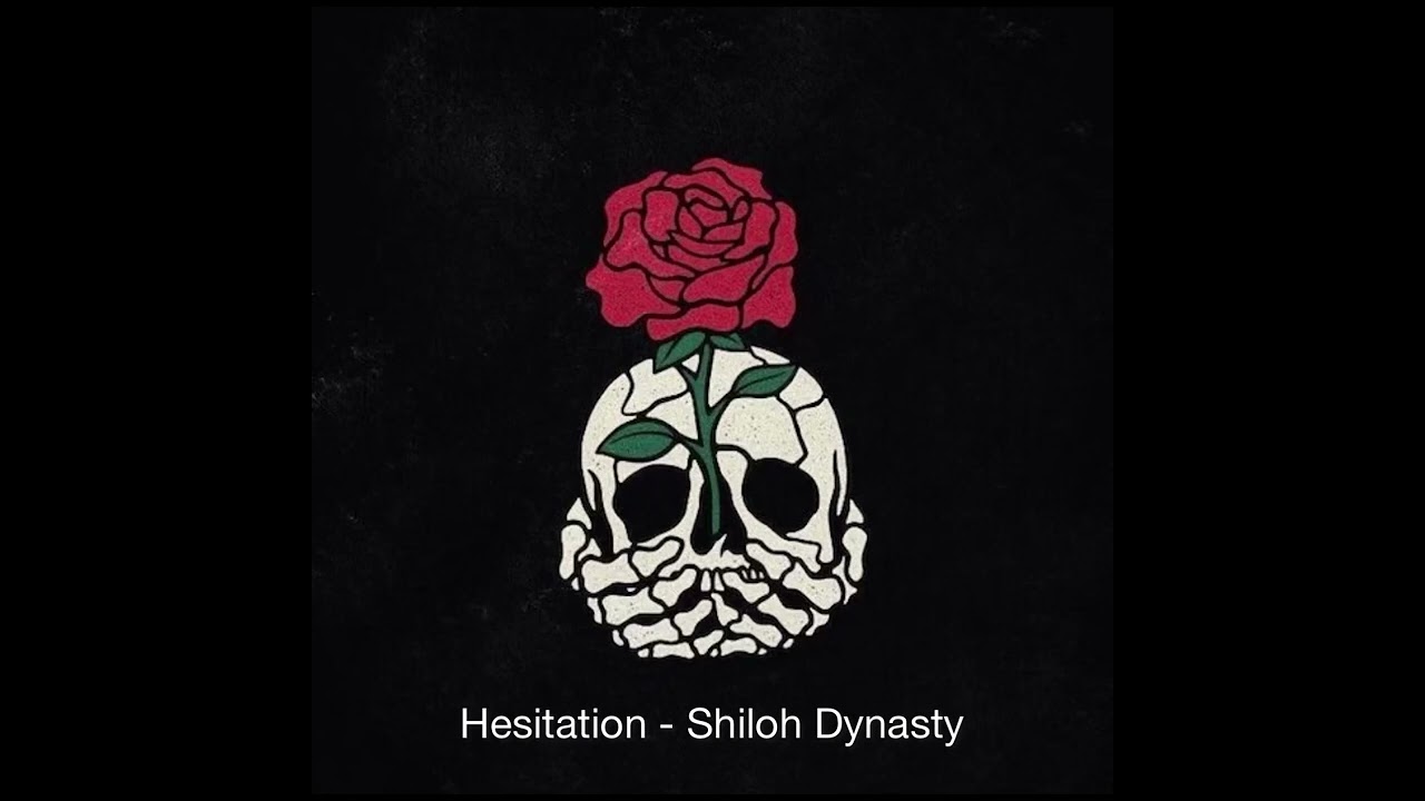 Hesitations   Shiloh Dynasty Unreleased