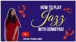 How to play Jazz with Dombyra - \