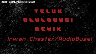 Joget Teluk Banabungi Mix Irwan Chaster/AudioBusel 2022