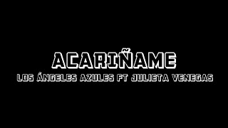 Los Ángeles Azules ft Julieta Venegas - Acariñame - Letra