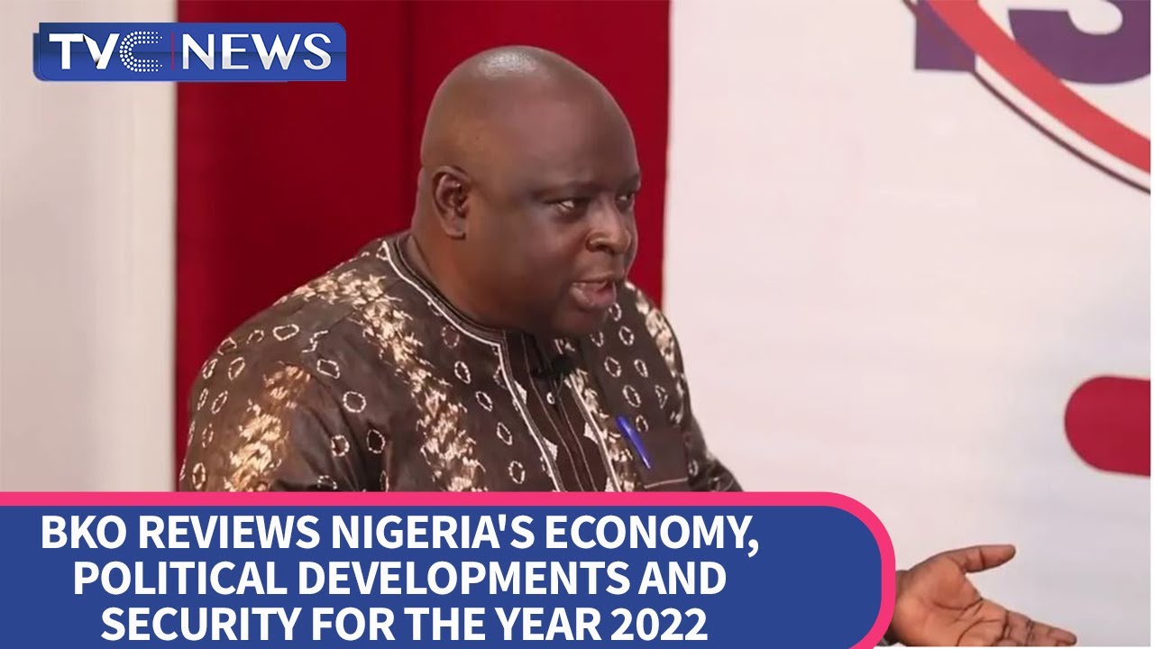 ISSUES WITH JIDE: BKO Reviews Nigeria’s Economy, Political Developments  in the Year 2022