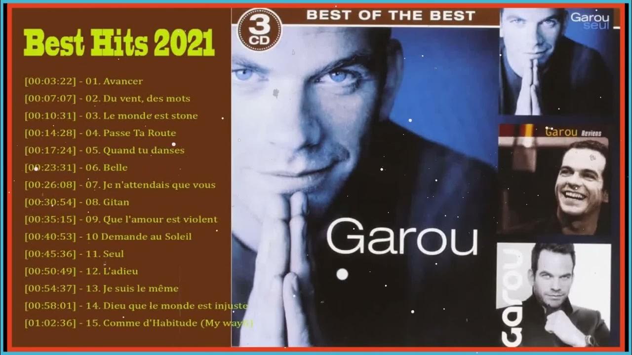Garou Best Of 2023 Garou Greatest Hits Garou Les Plus Grands Tubes YouTube
