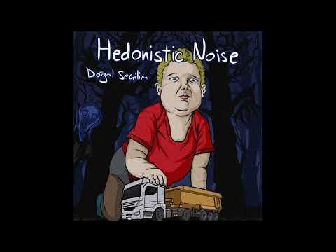 Hedonistic Noise - Ben Yalnız Değilim!