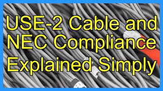 USE-2 Cable and NEC Compliance Explained Simply
